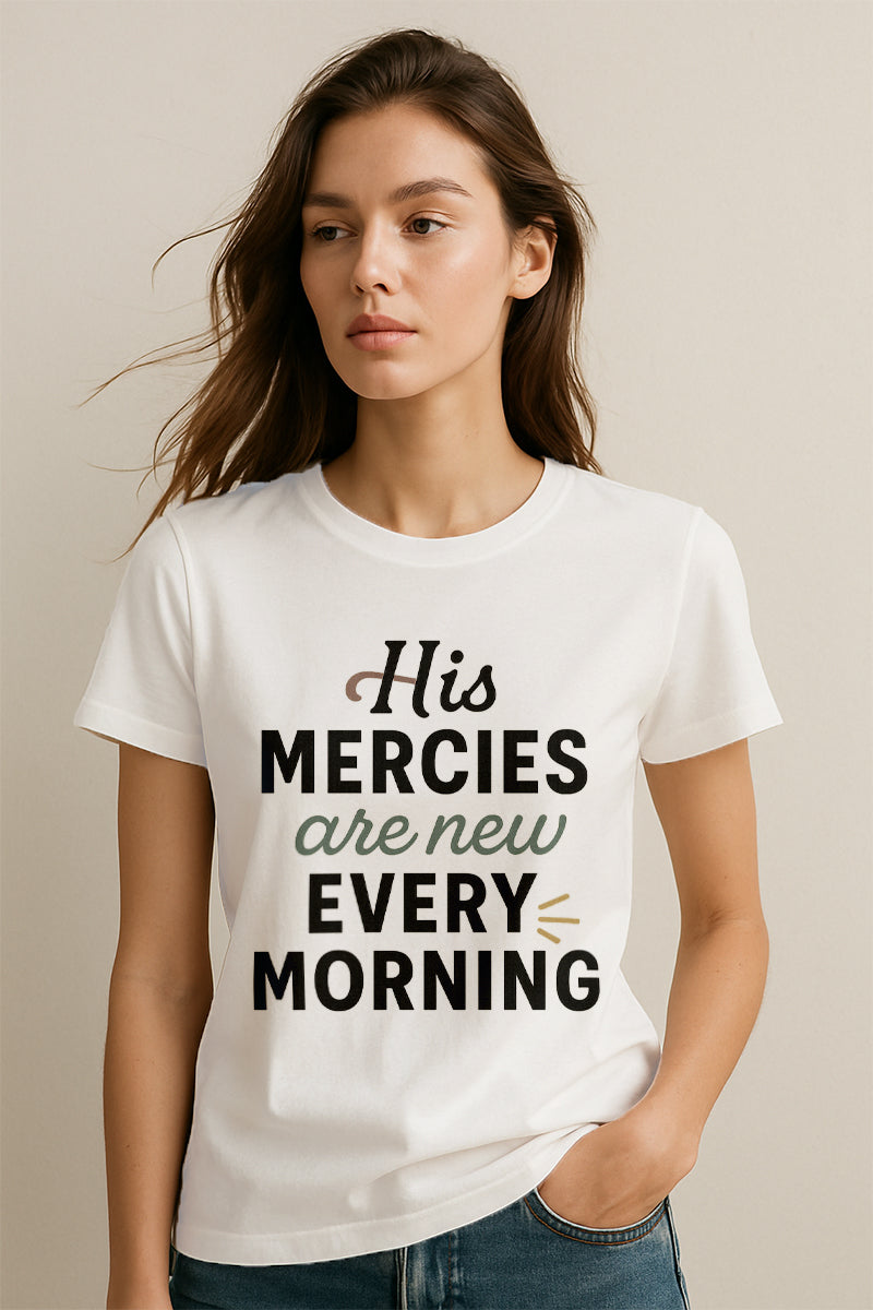 His Mercies are New Every Morning Christians Cotton T-Shirt XIII