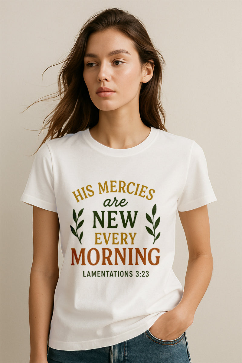 His Mercies are New Every Morning Christians Cotton T-Shirt XX