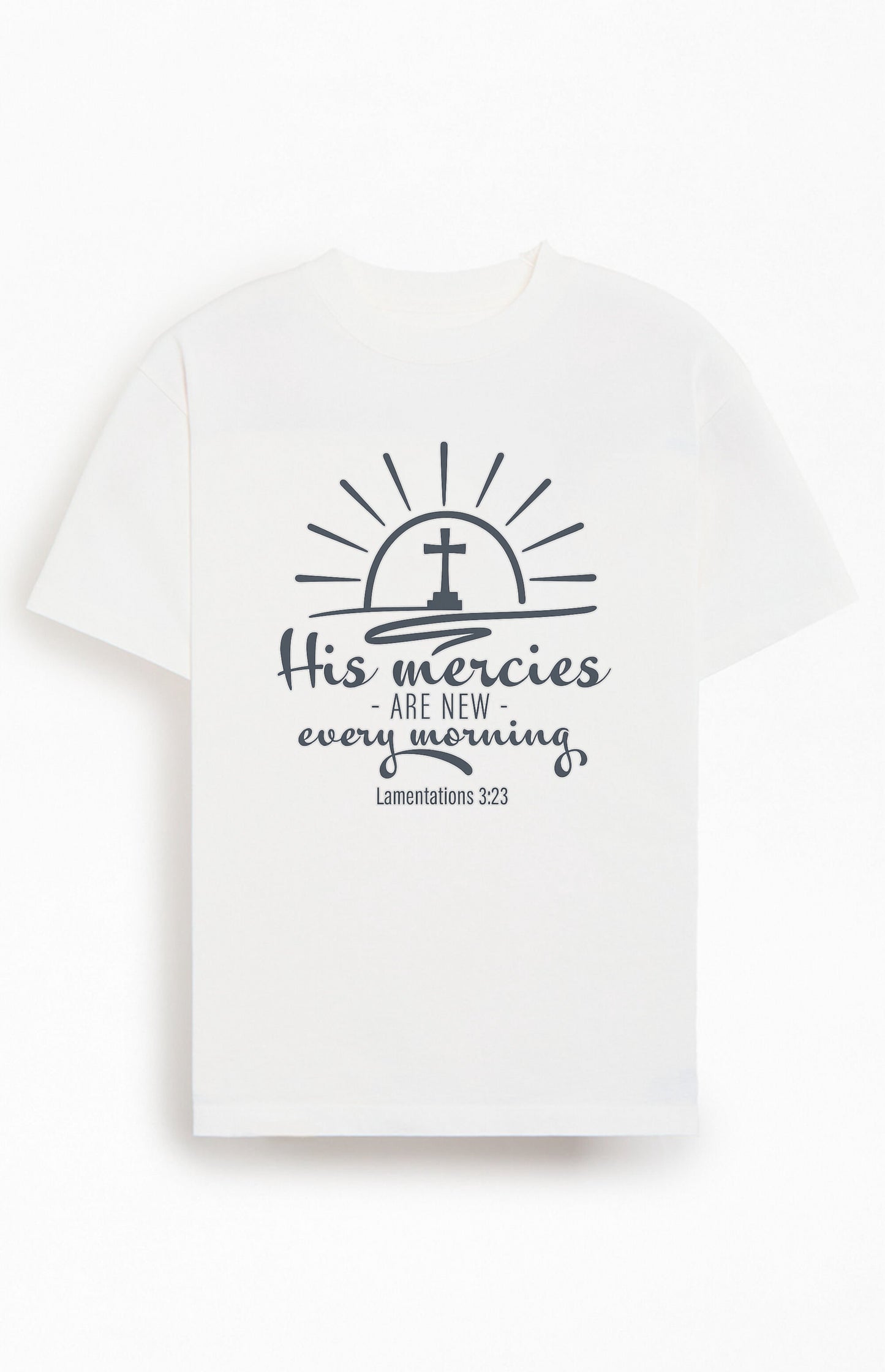 His Mercies are New Every Morning Christians Cotton T-Shirt XVII