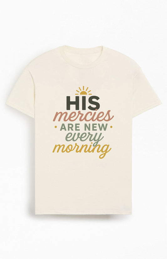 His Mercies are New Every Morning  Christians Cotton T-Shirt XIV